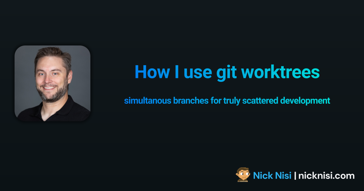 How I use git worktrees